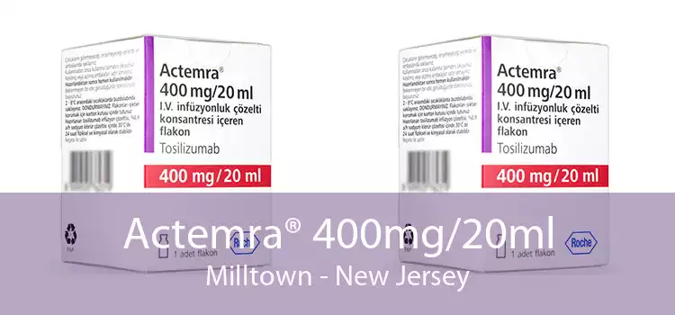 Actemra® 400mg/20ml Milltown - New Jersey