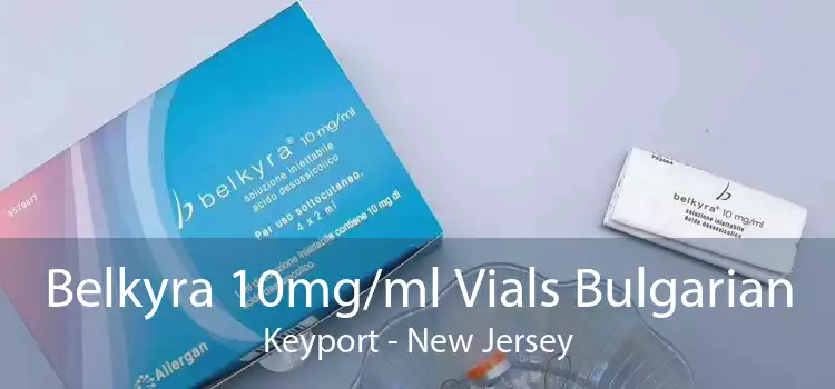 Belkyra 10mg/ml Vials Bulgarian Keyport - New Jersey