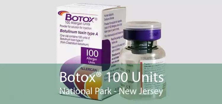 Botox® 100 Units National Park - New Jersey