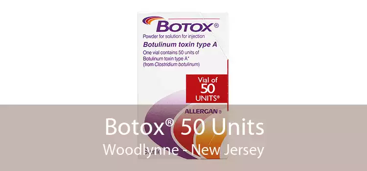 Botox® 50 Units Woodlynne - New Jersey