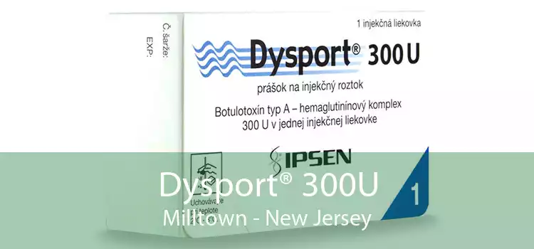 Dysport® 300U Milltown - New Jersey