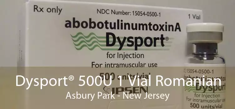 Dysport® 500U 1 Vial Romanian Asbury Park - New Jersey