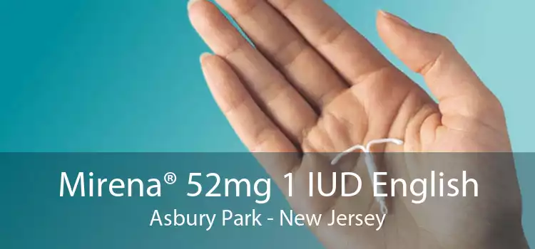 Mirena® 52mg 1 IUD English Asbury Park - New Jersey