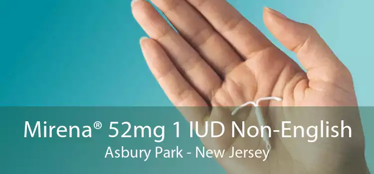 Mirena® 52mg 1 IUD Non-English Asbury Park - New Jersey