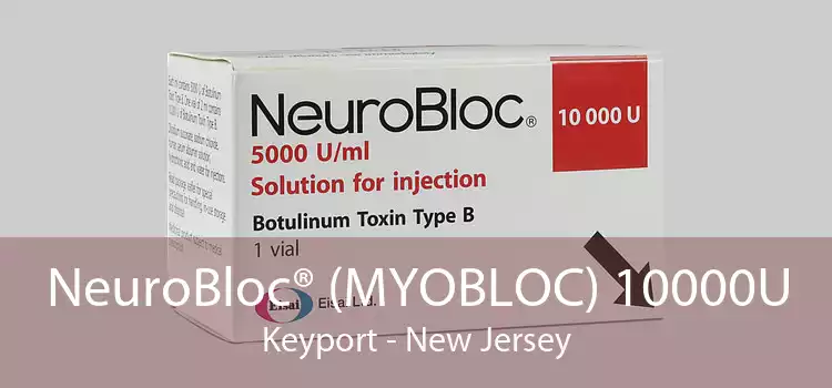 NeuroBloc® (MYOBLOC) 10000U Keyport - New Jersey